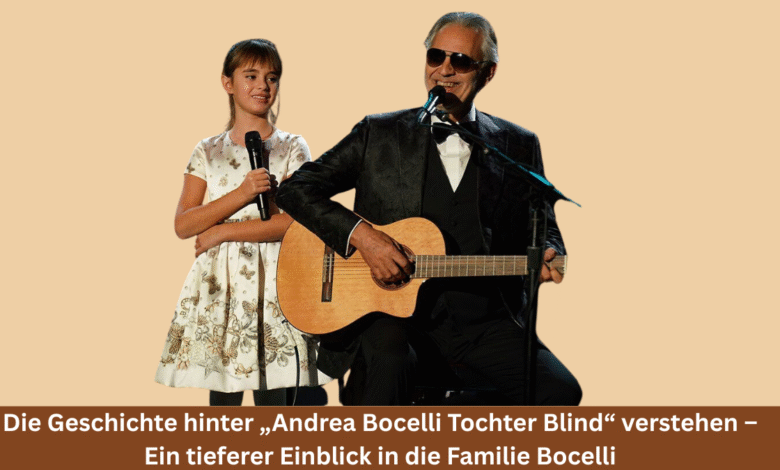 Andrea Bocelli Tochter Blind