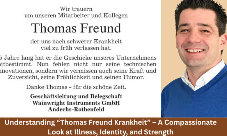 Thomas Freund Krankheit