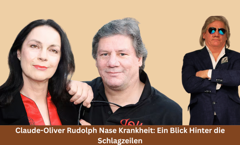 Claude-Oliver Rudolph Nase Krankheit